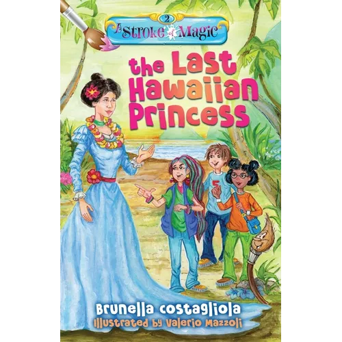 A Stroke of Magic: The Last Hawaiian Princess - Paperback
