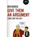Give Them an Argument: Logic for the Left - Paperback