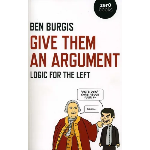Give Them an Argument: Logic for the Left - Paperback