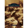 Aquarena Springs - Hardcover