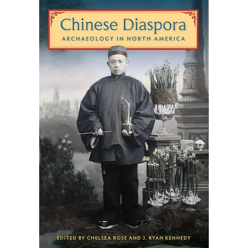 Chinese Diaspora Archaeology in North America - Hardcover