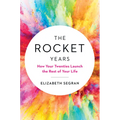 The Rocket Years: How Your Twenties Launch the Rest of Your Life - Hardcover