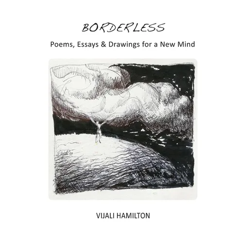 Borderless: Poems, Essay & Drawings for a New Mind - Paperback