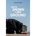 Don't Drown on Dry Ground - Paperback