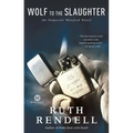 Wolf to the Slaughter: An Inspector Wexford Mystery - Paperback