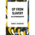 Up from Slavery: An Autobiography (an African American Heritage Book) - Paperback