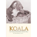 Koala: The Story of Australia's Native Bear - Paperback