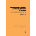 Underdevelopment and Development in Brazil: Volume I: Economic Structure and Change, 1822-1947 - Paperback