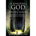 The Kingdom of God Is Spiritual Warfare - Paperback