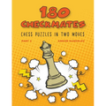 180 Checkmates Chess Puzzles in Two Moves, Part 4 - Paperback