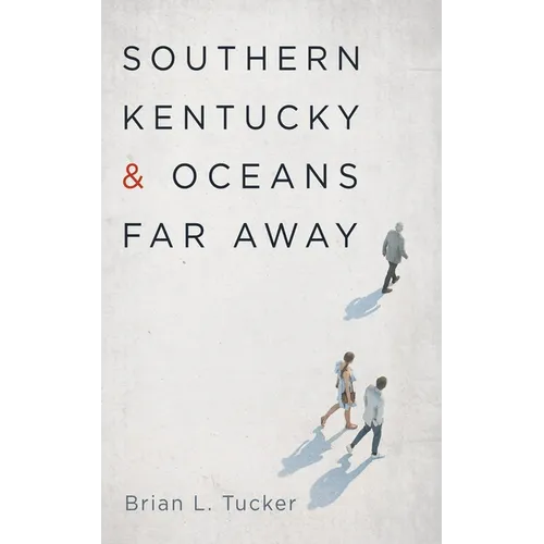 Southern Kentucky and Oceans Far Away - Hardcover
