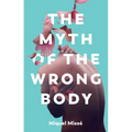 The Myth of the Wrong Body - Paperback