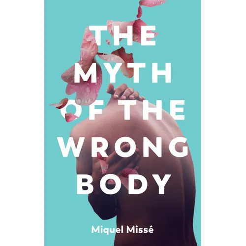 The Myth of the Wrong Body - Paperback