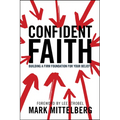 Confident Faith: Building a Firm Foundation for Your Beliefs - Paperback