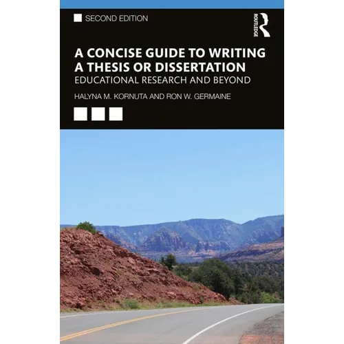 A Concise Guide to Writing a Thesis or Dissertation: Educational Research and Beyond - Paperback