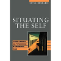 Situating the Self: Gender, Community, and Postmodernism in Contemporary Ethics - Paperback