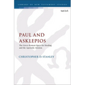 Paul and Asklepios: The Greco-Roman Quest for Healing and the Apostolic Mission - Paperback