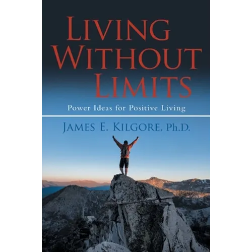 Living Without Limits: Power Ideas for Positive Living - Paperback