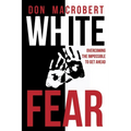 White Fear: Overcoming the Impossible to Get Ahead - Paperback