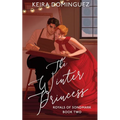 The Winter Princess: (Royals of Sondmark, Book 2) - Paperback