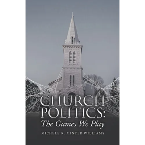 Church Politics: The Games We Play - Paperback