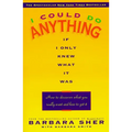 I Could Do Anything If I Only Knew What It Was: How to Discover What You Really Want and How to Get It - Paperback