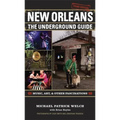 New Orleans: The Underground Guide, 3rd Edition - Paperback
