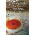 The Planetary Calendar Astrology Companion: Moving Beyond Observation into Action - Paperback