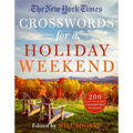 The New York Times Crosswords for a Holiday Weekend: 200 Easy to Hard Crossword Puzzles - Paperback