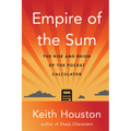 Empire of the Sum: The Rise and Reign of the Pocket Calculator - Hardcover