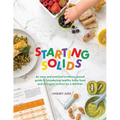 Starting Solids: An easy and practical evidence-based guide to introducing healthy baby food and allergens written by a dietitian - Paperback