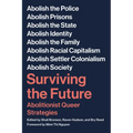 Surviving the Future: Abolitionist Queer Strategies - Paperback