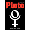Pluto: The Soul's Evolution Through Relationships, Volume 2 - Paperback