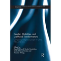 Gender, Mobilities, and Livelihood Transformations: Comparing Indigenous People in China, India, and Laos - Paperback