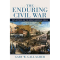 The Enduring Civil War: Reflections on the Great American Crisis - Paperback