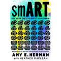 Smart: Use Your Eyes to Boost Your Brain (Adapted from the New York Times Bestseller Visual Intelligence) - Hardcover