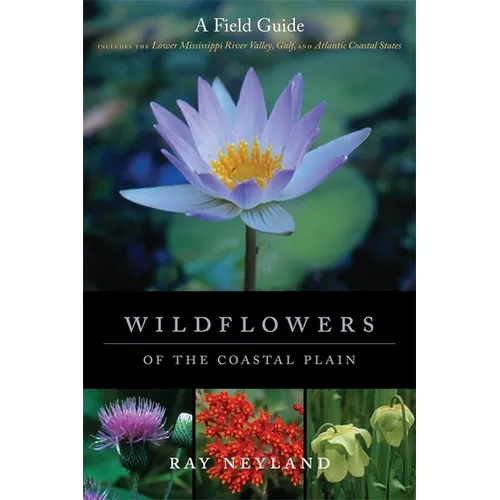 Wildflowers of the Coastal Plain: A Field Guide - Paperback