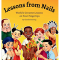 Lessons from Nails: World's Greatest Lessons on Your Fingertips - Hardcover