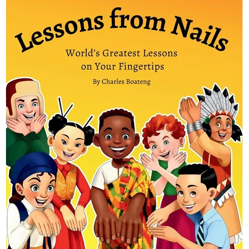 Lessons from Nails: World's Greatest Lessons on Your Fingertips - Hardcover