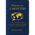 Fluent in 3 Months: How Anyone at Any Age Can Learn to Speak Any Language from Anywhere in the World - Paperback