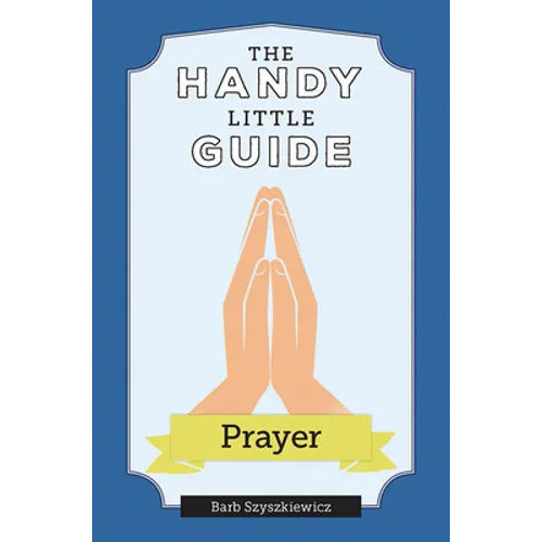 The Handy Little Guide to Prayer - Paperback