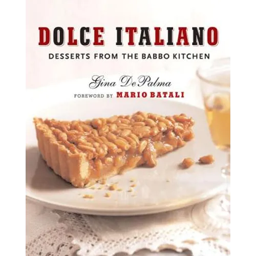 Dolce Italiano: Desserts from the Babbo Kitchen - Hardcover