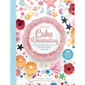 Creative Cake Decorating: A Step-By-Step Guide to Baking & Decorating Gorgeous Cakes, Cupcakes, Cookies & More - Hardcover