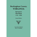 Buckingham County, Virginia, Surveyor's Plat Book, 1762-1858. Second Edition - Paperback