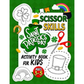 St. Patrick's Day Scissor Skills activity book for kids ages 3-5 - Paperback