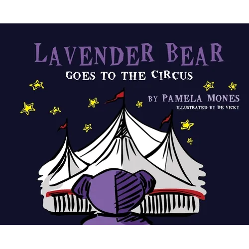 Lavender Bear: Goes to the Circus - Hardcover