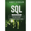 SQL: This book includes: Learn SQL Basics for beginners + Build Complex SQL Queries + Advanced SQL Query optimization techniques - Paperback