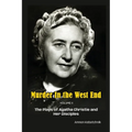 Murder in the West End Volume II: The Plays of Agatha Christie and Her Disciples - Paperback