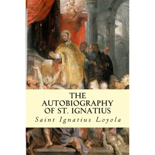 The Autobiography of St. Ignatius - Paperback