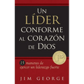Un Líder Conforme Al Corazón de Dios: 15 Maneras de Ejercer Un Liderazgo Fuerte15 Maneras de Ejercer Un Liderazgo Fuerte15 Maneras de Ejercer Un Lider - Paperback